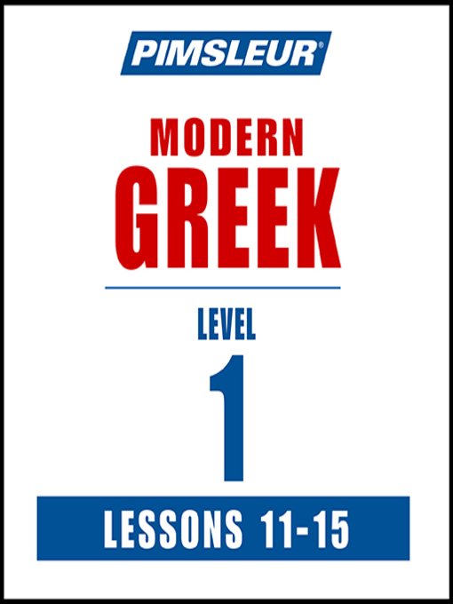 Title details for Pimsleur Greek Level 1 Lessons 11-15 MP3 by Pimsleur - Available